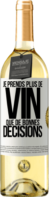 29,95 € Envoi gratuit | Vin blanc Édition WHITE Je prends plus de vin que de bonnes décisions Étiquette Blanche. Étiquette personnalisable Vin jeune Récolte 2023 Verdejo