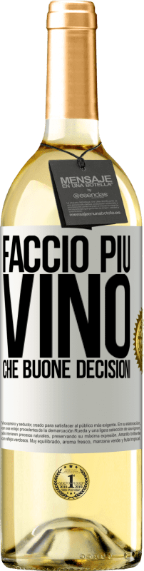 29,95 € Spedizione Gratuita | Vino bianco Edizione WHITE Faccio più vino che buone decisioni Etichetta Bianca. Etichetta personalizzabile Vino giovane Raccogliere 2024 Verdejo