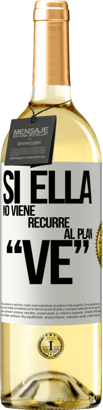 29,95 € Kostenloser Versand | Weißwein WHITE Ausgabe Si ella no viene, recurre al plan VE Weißes Etikett. Anpassbares Etikett Junger Wein Ernte 2025 Verdejo