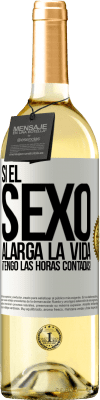 29,95 € Envío gratis | Vino Blanco Edición WHITE Si el sexo alarga la vida ¡Tengo las horas contadas! Etiqueta Blanca. Etiqueta personalizable Vino joven Cosecha 2025 Verdejo