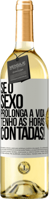 29,95 € Envio grátis | Vinho branco Edição WHITE Se o sexo prolonga a vida, tenho as horas contadas! Etiqueta Branca. Etiqueta personalizável Vinho jovem Colheita 2025 Verdejo