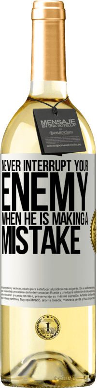 29,95 € Free Shipping | White Wine WHITE Edition Never interrupt your enemy when he is making a mistake White Label. Customizable label Young wine Harvest 2025 Verdejo