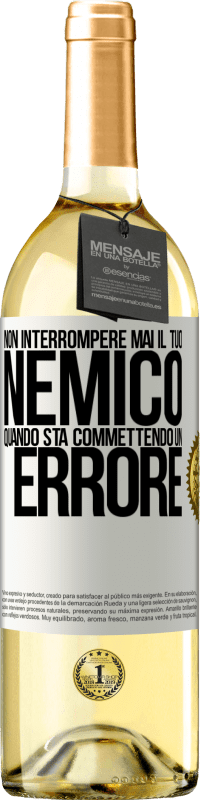 29,95 € Spedizione Gratuita | Vino bianco Edizione WHITE Non interrompere mai il tuo nemico quando sta commettendo un errore Etichetta Bianca. Etichetta personalizzabile Vino giovane Raccogliere 2024 Verdejo