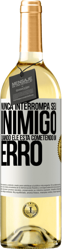 29,95 € Envio grátis | Vinho branco Edição WHITE Nunca interrompa seu inimigo quando ele está cometendo um erro Etiqueta Branca. Etiqueta personalizável Vinho jovem Colheita 2024 Verdejo