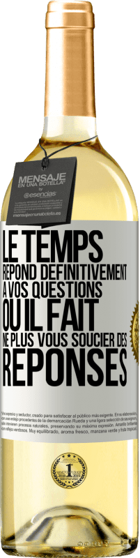 29,95 € Envoi gratuit | Vin blanc Édition WHITE Le temps répond définitivement à vos questions ou il fait ne plus vous soucier des réponses Étiquette Blanche. Étiquette personnalisable Vin jeune Récolte 2024 Verdejo