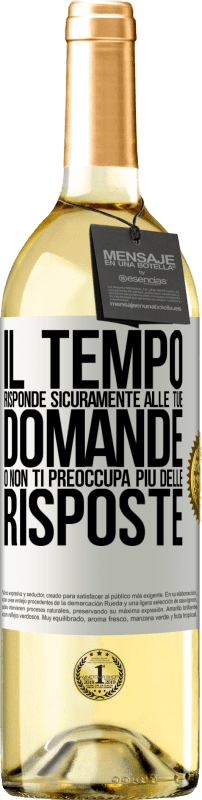 29,95 € Spedizione Gratuita | Vino bianco Edizione WHITE Il tempo risponde sicuramente alle tue domande o non ti preoccupa più delle risposte Etichetta Bianca. Etichetta personalizzabile Vino giovane Raccogliere 2024 Verdejo