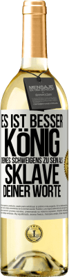 29,95 € Kostenloser Versand | Weißwein WHITE Ausgabe Es ist besser, König deines Schweigens zu sein als Sklave deiner Worte Weißes Etikett. Anpassbares Etikett Junger Wein Ernte 2024 Verdejo