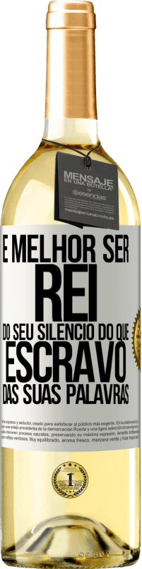 29,95 € Envio grátis | Vinho branco Edição WHITE É melhor ser rei do seu silêncio do que escravo das suas palavras Etiqueta Branca. Etiqueta personalizável Vinho jovem Colheita 2024 Verdejo