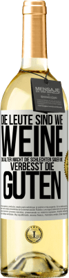 29,95 € Kostenloser Versand | Weißwein WHITE Ausgabe Die Leute sind wie Weine: das Alter macht die schlechten sauer und verbesst die guten Weißes Etikett. Anpassbares Etikett Junger Wein Ernte 2023 Verdejo