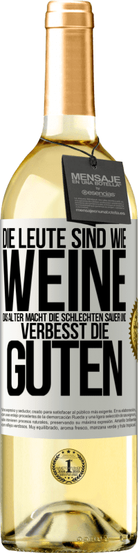 29,95 € Kostenloser Versand | Weißwein WHITE Ausgabe Die Leute sind wie Weine: das Alter macht die schlechten sauer und verbesst die guten Weißes Etikett. Anpassbares Etikett Junger Wein Ernte 2025 Verdejo