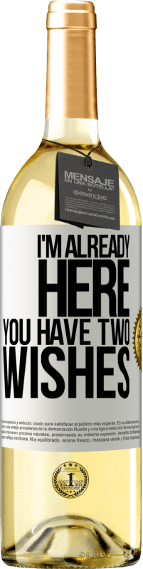 29,95 € Free Shipping | White Wine WHITE Edition I'm already here. You have two wishes White Label. Customizable label Young wine Harvest 2024 Verdejo