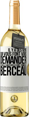 29,95 € Envoi gratuit | Vin blanc Édition WHITE Il y a des gens qui vous font vous demander de quelle hauteur ils sont tombés du berceau Étiquette Blanche. Étiquette personnalisable Vin jeune Récolte 2023 Verdejo