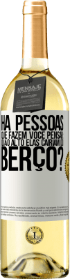 29,95 € Envio grátis | Vinho branco Edição WHITE Há pessoas que fazem você pensar: quão alto elas cairiam do berço? Etiqueta Branca. Etiqueta personalizável Vinho jovem Colheita 2024 Verdejo