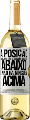 29,95 € Envio grátis | Vinho branco Edição WHITE A posição sexual mais triste é quando você está abaixo e não há ninguém acima Etiqueta Branca. Etiqueta personalizável Vinho jovem Colheita 2023 Verdejo