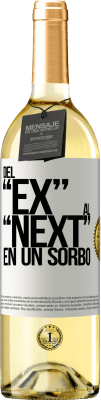 29,95 € Kostenloser Versand | Weißwein WHITE Ausgabe Del EX al NEXT en un sorbo Weißes Etikett. Anpassbares Etikett Junger Wein Ernte 2024 Verdejo