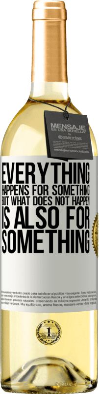 29,95 € Free Shipping | White Wine WHITE Edition Everything happens for something, but what does not happen, is also for something White Label. Customizable label Young wine Harvest 2024 Verdejo