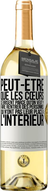 29,95 € Envoi gratuit | Vin blanc Édition WHITE Peut-être que les cœurs se brisent parce qu'on veut y faire rentrer des personnes qui n'ont pas leur place à l'intérieur Étiquette Blanche. Étiquette personnalisable Vin jeune Récolte 2024 Verdejo