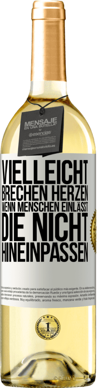 29,95 € Kostenloser Versand | Weißwein WHITE Ausgabe Vielleicht brechen Herzen, wenn Menschen einlässt, die nicht hineinpassen Weißes Etikett. Anpassbares Etikett Junger Wein Ernte 2024 Verdejo