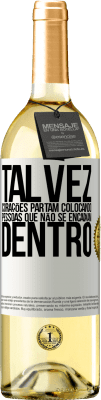 29,95 € Envio grátis | Vinho branco Edição WHITE Talvez corações partam colocando pessoas que não se encaixam dentro Etiqueta Branca. Etiqueta personalizável Vinho jovem Colheita 2024 Verdejo