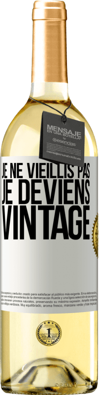 29,95 € Envoi gratuit | Vin blanc Édition WHITE Je ne vieillis pas, je deviens vintage Étiquette Blanche. Étiquette personnalisable Vin jeune Récolte 2023 Verdejo