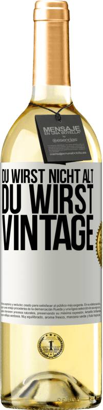 29,95 € Kostenloser Versand | Weißwein WHITE Ausgabe Du wirst nicht alt, du wirst Vintage Weißes Etikett. Anpassbares Etikett Junger Wein Ernte 2023 Verdejo