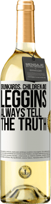 29,95 € Free Shipping | White Wine WHITE Edition Drunkards, children and leggins always tell the truth White Label. Customizable label Young wine Harvest 2023 Verdejo