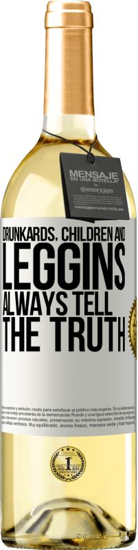 29,95 € Free Shipping | White Wine WHITE Edition Drunkards, children and leggins always tell the truth White Label. Customizable label Young wine Harvest 2023 Verdejo