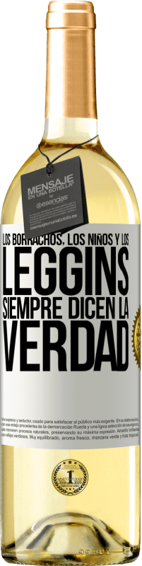29,95 € Envío gratis | Vino Blanco Edición WHITE Los borrachos, los niños y los leggins siempre dicen la verdad Etiqueta Blanca. Etiqueta personalizable Vino joven Cosecha 2023 Verdejo