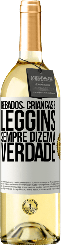 29,95 € Envio grátis | Vinho branco Edição WHITE Bêbados, crianças e leggins sempre dizem a verdade Etiqueta Branca. Etiqueta personalizável Vinho jovem Colheita 2024 Verdejo