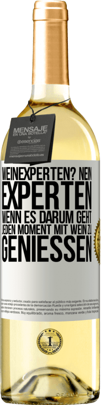 29,95 € Kostenloser Versand | Weißwein WHITE Ausgabe Weinexperten? Nein, Experten, wenn es darum geht, jeden Moment mit Wein zu genießen Weißes Etikett. Anpassbares Etikett Junger Wein Ernte 2024 Verdejo