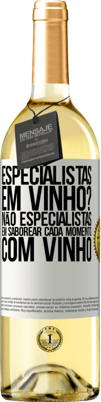 29,95 € Envio grátis | Vinho branco Edição WHITE especialistas em vinho? Não, especialistas em saborear cada momento, com vinho Etiqueta Branca. Etiqueta personalizável Vinho jovem Colheita 2024 Verdejo