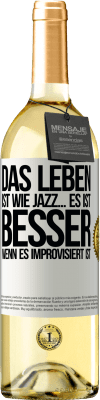 29,95 € Kostenloser Versand | Weißwein WHITE Ausgabe Das Leben ist wie Jazz… es ist besser, wenn es improvisiert ist Weißes Etikett. Anpassbares Etikett Junger Wein Ernte 2024 Verdejo