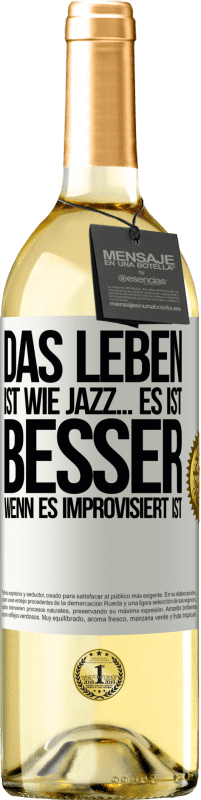 29,95 € Kostenloser Versand | Weißwein WHITE Ausgabe Das Leben ist wie Jazz… es ist besser, wenn es improvisiert ist Weißes Etikett. Anpassbares Etikett Junger Wein Ernte 2024 Verdejo