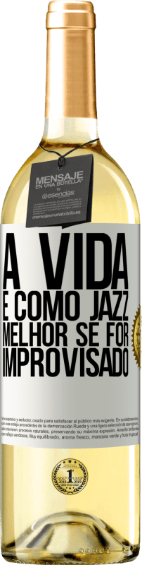 29,95 € Envio grátis | Vinho branco Edição WHITE A vida é como jazz ... melhor se for improvisado Etiqueta Branca. Etiqueta personalizável Vinho jovem Colheita 2023 Verdejo
