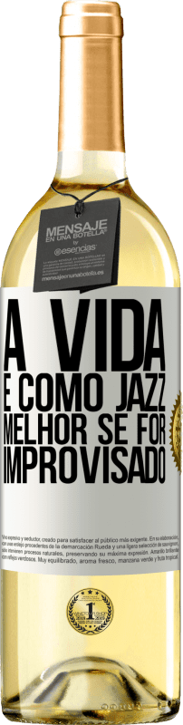 29,95 € Envio grátis | Vinho branco Edição WHITE A vida é como jazz ... melhor se for improvisado Etiqueta Branca. Etiqueta personalizável Vinho jovem Colheita 2024 Verdejo