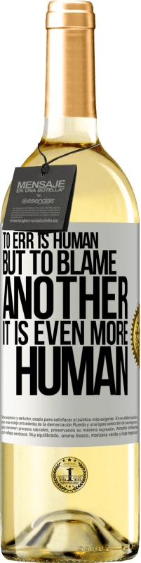29,95 € Free Shipping | White Wine WHITE Edition To err is human ... but to blame another, it is even more human White Label. Customizable label Young wine Harvest 2023 Verdejo