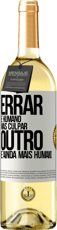 29,95 € Envio grátis | Vinho branco Edição WHITE Errar é humano ... mas culpar outro, é ainda mais humano Etiqueta Branca. Etiqueta personalizável Vinho jovem Colheita 2024 Verdejo