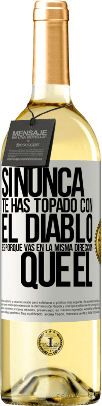 29,95 € Envío gratis | Vino Blanco Edición WHITE Si nunca te has topado con el diablo es porque vas en la misma dirección que él Etiqueta Blanca. Etiqueta personalizable Vino joven Cosecha 2024 Verdejo