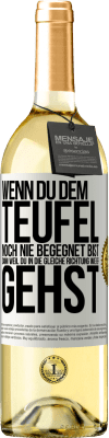 29,95 € Kostenloser Versand | Weißwein WHITE Ausgabe Wenn du dem Teufel noch nie begegnet bist, dann weil du in die gleiche Richtung wie er gehst Weißes Etikett. Anpassbares Etikett Junger Wein Ernte 2023 Verdejo