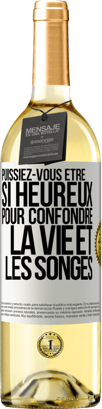 29,95 € Envoi gratuit | Vin blanc Édition WHITE Puissiez-vous être si heureux pour confondre la vie et les songes Étiquette Blanche. Étiquette personnalisable Vin jeune Récolte 2024 Verdejo