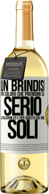 29,95 € Spedizione Gratuita | Vino bianco Edizione WHITE Un brindisi per coloro che prendono sul serio le relazioni ed è per questo che siamo soli Etichetta Bianca. Etichetta personalizzabile Vino giovane Raccogliere 2024 Verdejo