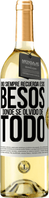 29,95 € Envío gratis | Vino Blanco Edición WHITE Uno siempre recuerda esos besos donde se olvidó de todo Etiqueta Blanca. Etiqueta personalizable Vino joven Cosecha 2023 Verdejo