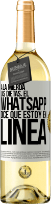 29,95 € Envío gratis | Vino Blanco Edición WHITE A la mierda las dietas, el whatsapp dice que estoy en linea Etiqueta Blanca. Etiqueta personalizable Vino joven Cosecha 2023 Verdejo