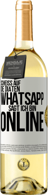 29,95 € Kostenloser Versand | Weißwein WHITE Ausgabe Scheiß auf die Diäten, WhatsApp sagt, ich bin online Weißes Etikett. Anpassbares Etikett Junger Wein Ernte 2024 Verdejo