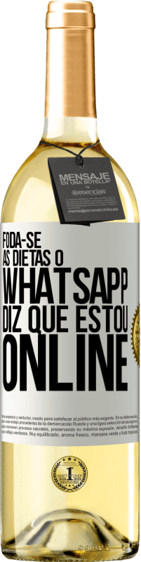 29,95 € Envio grátis | Vinho branco Edição WHITE Foda-se as dietas, o whatsapp diz que estou online Etiqueta Branca. Etiqueta personalizável Vinho jovem Colheita 2024 Verdejo