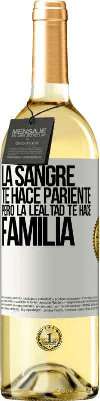 29,95 € Envío gratis | Vino Blanco Edición WHITE La sangre te hace pariente, pero la lealtad te hace familia Etiqueta Blanca. Etiqueta personalizable Vino joven Cosecha 2025 Verdejo