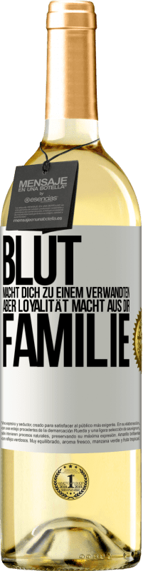 29,95 € Kostenloser Versand | Weißwein WHITE Ausgabe Blut macht dich zu einem Verwandten, aber Loyalität macht aus dir Familie Weißes Etikett. Anpassbares Etikett Junger Wein Ernte 2024 Verdejo