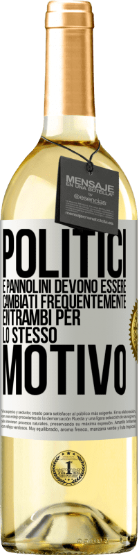 29,95 € Spedizione Gratuita | Vino bianco Edizione WHITE Politici e pannolini devono essere cambiati frequentemente. Entrambi per lo stesso motivo Etichetta Bianca. Etichetta personalizzabile Vino giovane Raccogliere 2024 Verdejo