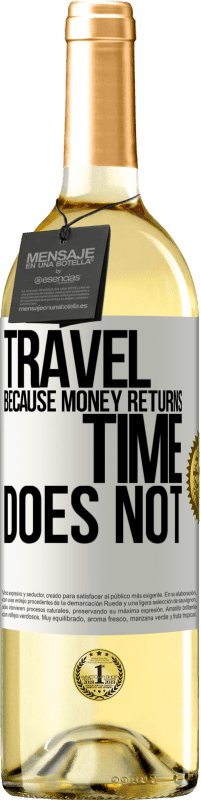 29,95 € Free Shipping | White Wine WHITE Edition Travel, because money returns. Time does not White Label. Customizable label Young wine Harvest 2024 Verdejo