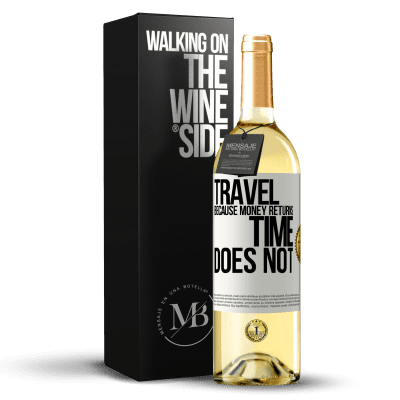 «Travel, because money returns. Time does not» WHITE Edition